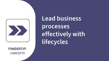 Lead business processes effectively with lifecycles