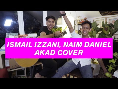 Ismail Izzani, Naim Daniel - Akad (Payung Teduh Cover) #wpfamily