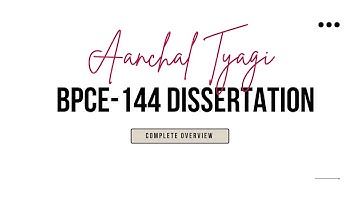 BPCE-144 DISSERTATION @BAPCH - DECODED 💯 !! Get complete Overview @AanchalTyagi044
