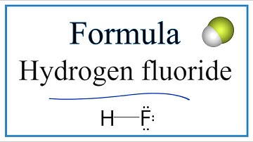 How to Write the Formula for Hydrogen fluoride