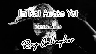 Rory Gallagher - I'm Not Awake Yet (Subtitulada en Español)