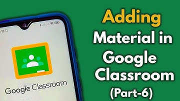 How to add material in the Google classroom (For Teachers) | Part-6