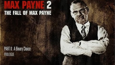Max Payne 2 - Part 2 - A Binary Choice [Dead On Arrival Difficulty]