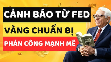 CẢNH BÁO MỚI TỪ FED - CƠN SỐT VÀNG TOÀN CẦU SẮP BẮT ĐẦU? Liệu lịch sử có lặp lại?