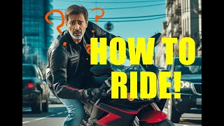 HOW TO RIDE A MOTORCYCLE FOR THE FIRST TIME!