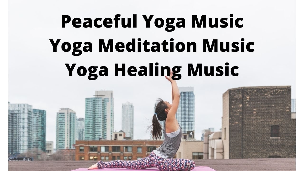 Peaceful Yoga Music | Yoga Meditation Music | Yoga Healing Music - YouTube