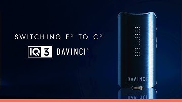 How To Switch from F° to C° on Your IQ3 Vaporizer
