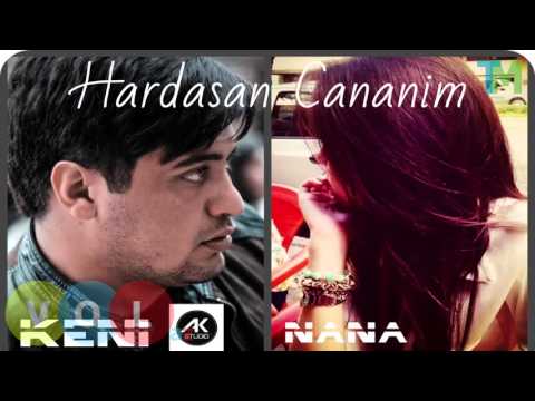 Keni ft Nana   Hardasan Cananim