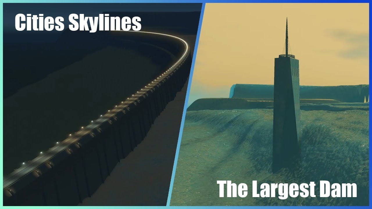Breaking The LARGEST Dam In Cities Skylines YouTube