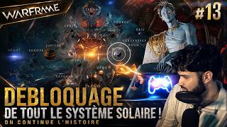 DÉBLOQUAGE COMPLET DU SYSTÈME SOLAIRE + MODE HISTOIRE | Warframe #13