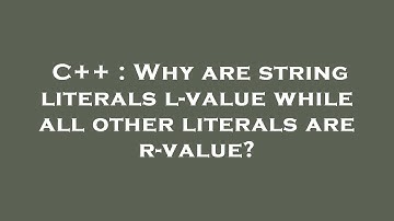 C++ : Why are string literals l-value while all other literals are r-value?