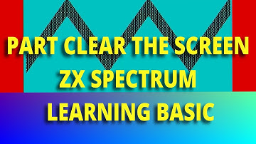 PART CLEAR THE SCREEN - Learning BASIC - ZX Spectrum