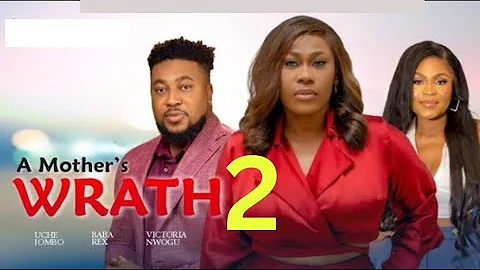 A MOTHER'S WRATH 2 - Uche Jombo, Nosa Rex, Nwogu Victoria (2023 Latest Nollywood Movie)