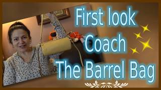 Coach The Barrel Bag | Unbagging and First Look of the Newest Style