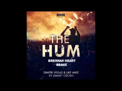 Dimitri Vegas Like Mike Vs Ummet Ozcan The Hum Brennan Heart Remix