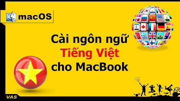 [MacBook - macOS] - Hướng dẫn cài ngôn ngữ tiếng Việt cho MacBook