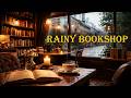☕ Rainy Bookshop Café | Soft Jazz + Rain Ambience
