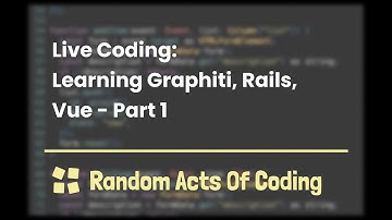 Live Coding: Learning Graphiti, Rails, Vue - Part 1