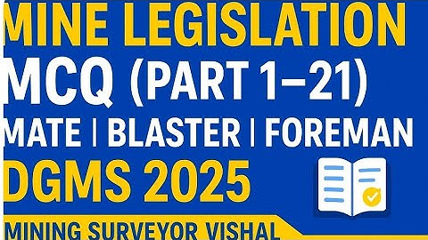 Mine Legislation MCQ (Question 1–21) | Mate, Blaster, Foreman Preparation |DGMS Exam December 2025 |