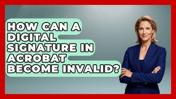 How Can A Digital Signature In Acrobat Become Invalid? - Design Tool Unlocked