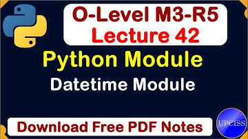 O-Level M3 R5 | Python Datetime Module with Example | Lecture 42