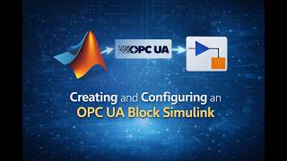 4. Creating and configuring an OPC UA Block Simulink