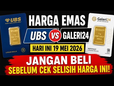 Harga Emas UBS vs Galeri24 Hari Ini 19 Mei 2026!Jangan Beli Sebelum Cek Selisih Harga Ini!