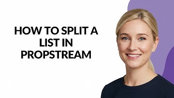 How to Split a List In Propstream - Julia