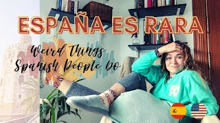 Cosas raras que hacen en España | Weird Things People Do in Spain