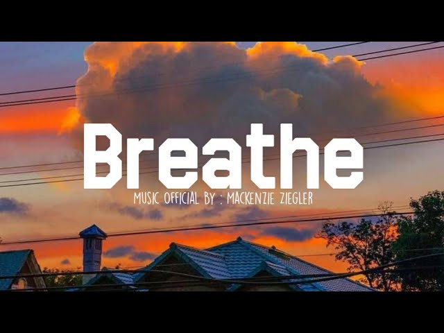 Mackenzie Ziegler - Breathe ( Official Music ) class=