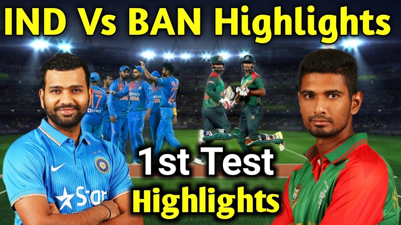 India vs bangladesh 1st test full match highlights ind vs ban test