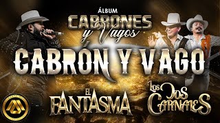 El Fantasma \& Los Dos Carnales- Cabrón y Vago (Video Lyric)