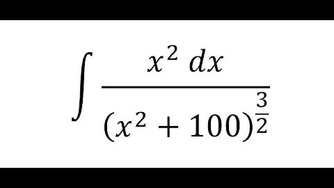 Calculus Help: Integral of (x^2 dx)/(x^2+100)^(3/2)  - Integration by Trigonometric Substitution