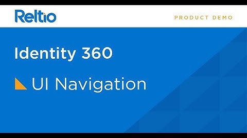 Identity 360 - How to navigate the user interface