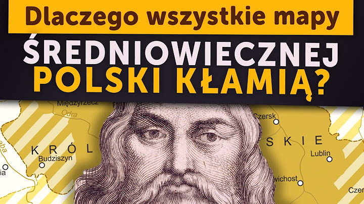 Dlaczego WSZYSTKIE mapy średniowiecznej Polski kłamią? (Kamil Janicki o historii)
