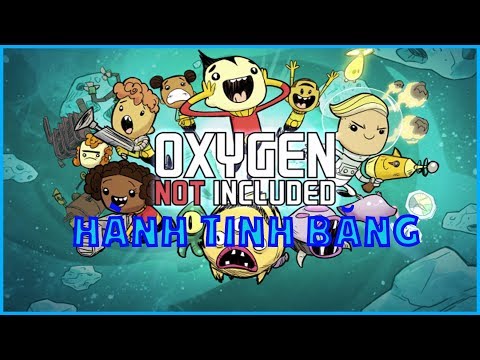 oxygen not included รีวิว  2022  Cùng Chơi Oxygen Not Included (Rime Planet) #1 Lạnh Teo ?