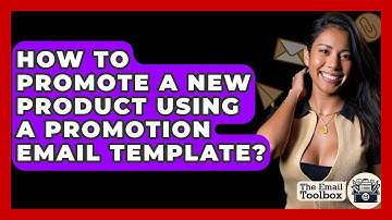 How To Promote A New Product Using A Promotion Email Template? - TheEmailToolbox.com