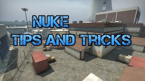CS:GO Nuke Tips And Tricks