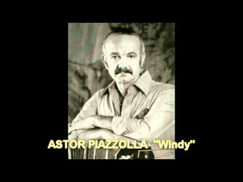 ASTOR PIAZZOLLA "Windy"