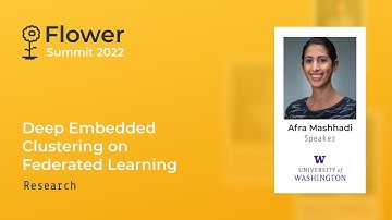 Flower Summit 2022 | Deep Embedded Clustering on Federated Learning