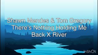 Shawn Mendes & Tom Gregory - There’s Nothing Holding Me Back X River {Lyric}