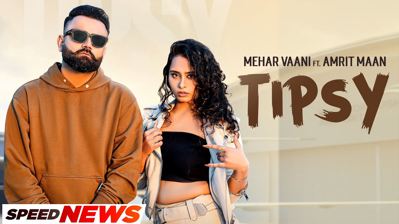 Tipsy (News) | Mehar Vaani Ft Amrit Maan | Desi Crew | Latest Punjabi Songs 2023 | Speed Records