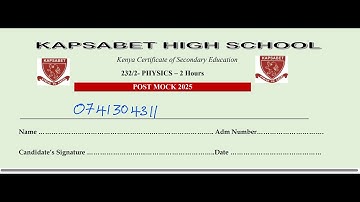 KAPSABET HIGHSCHOOL , PHYSICS PAPER 2, POSTMOCK 2025