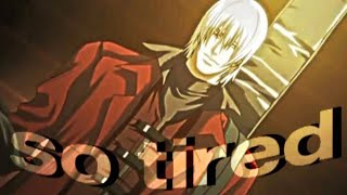 Dante // • dmc anime • | so tired | edit
