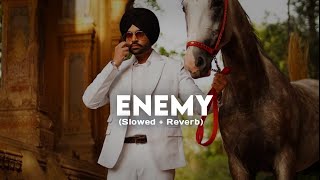 Enemy (Slowed + Reverb) Jordan Sandhu | Jot Music