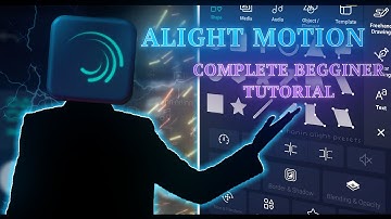 ALIGHT MOTION COMPLETE BEGGINER GUIDE TUTORIAL PART 1 | •hanin alight presets•