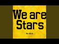 We are stars