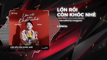 Lớn Rồi Còn Khóc Nhè - Trúc Nhân  「VuCuozg Remix」  / Audio Lyrics Video