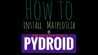 How to install Matplotlib in Pydroid