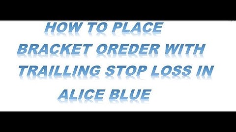#HOW TO TRADE WITH TRAILLING STOP LOSS IN ALICE BLUE